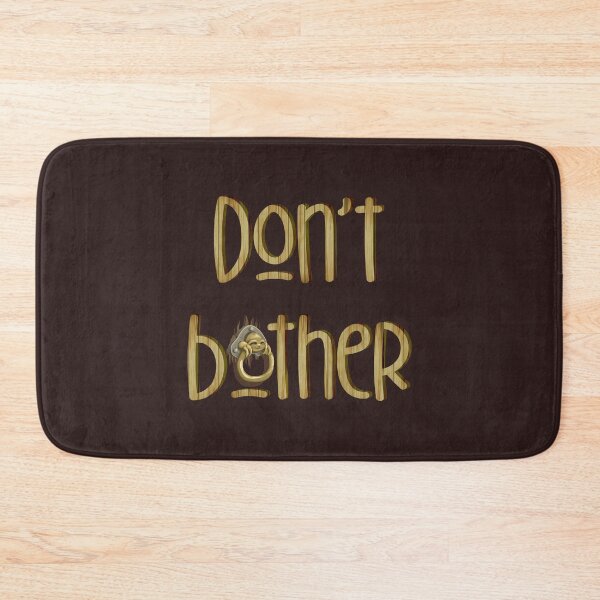 Item preview, Don’t Bother (on Brown) designed and sold by PawsitiveMum3.