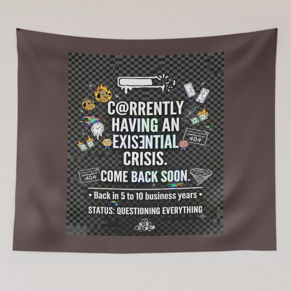 Item preview, Currently Having Existential Crisis BRB Funny  designed and sold by NoNameDrops.