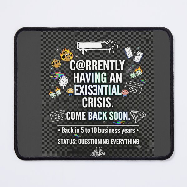 Item preview, Currently Having Existential Crisis BRB Funny  designed and sold by NoNameDrops.