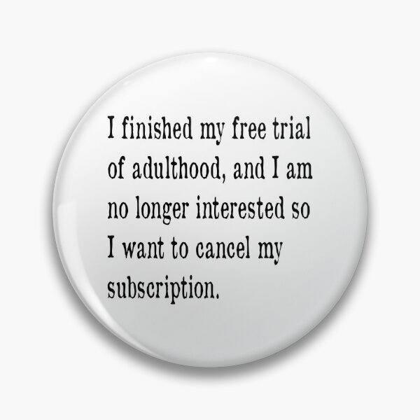 Item preview, Cancel Adulthood Subscription designed and sold by PSCSCo.