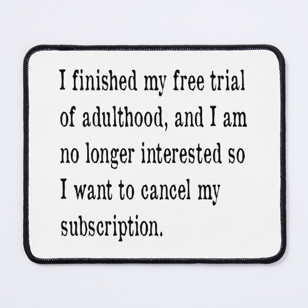 Item preview, Cancel Adulthood Subscription designed and sold by PSCSCo.