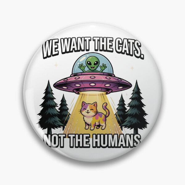 Item preview, We Want The Cats Not The Humans Alien UFO designed and sold by TshirtsOnline-.