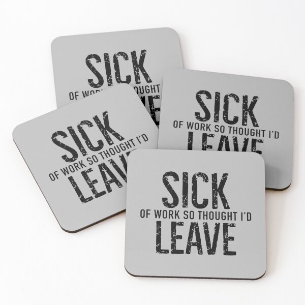 Item preview, Sick Leave designed and sold by visualcraftsman.