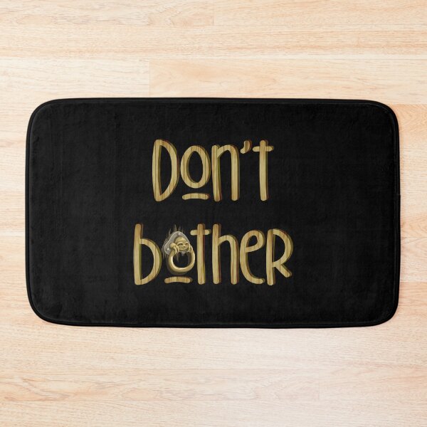Item preview, Don’t Bother (on Black) designed and sold by PawsitiveMum3.