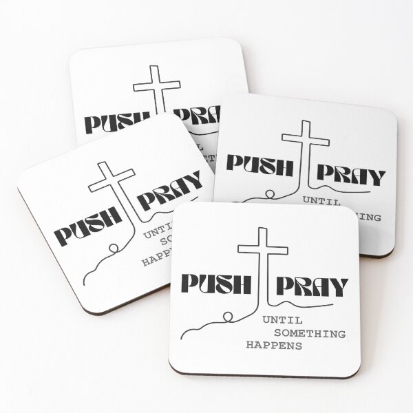 Item preview, Push Pray Until Something Happens - Religious Design designed and sold by Cutie Galore.