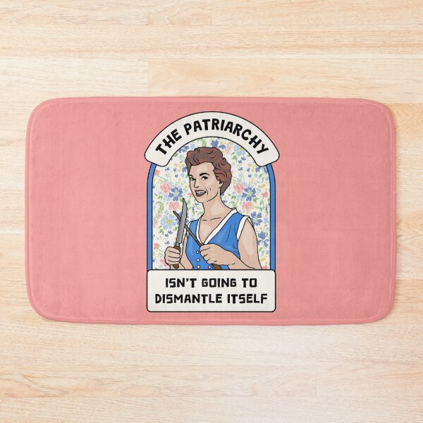 Item preview, Patriarchy Isn't Going To Dismantle Itself designed and sold by Unhinged Heather.