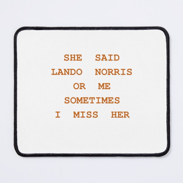 Item preview, She Said Lando Norris Or Me, Sometimes I Miss Her designed and sold by Odar.