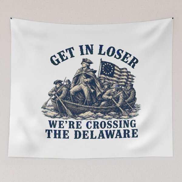 Item preview, Get In Loser Crossing Delaware Funny History Meme designed and sold by chattsuede.