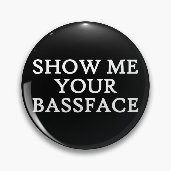 Item preview, Show Me Your Bassface Dubstep EDM Rave designed and sold by SPAZE-Typo.