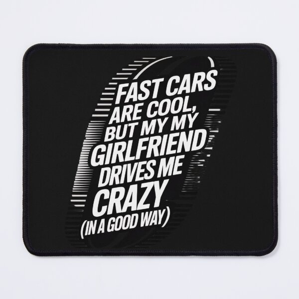 Item preview, Automotive Girlfriend Drives Me Crazy Saying designed and sold by Tsugraf Designs.