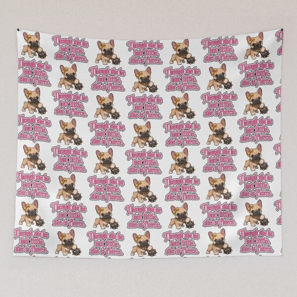 Item preview, Though she be little, she be fierce. French bulldog, puppy designed and sold by DaveNeurotic.