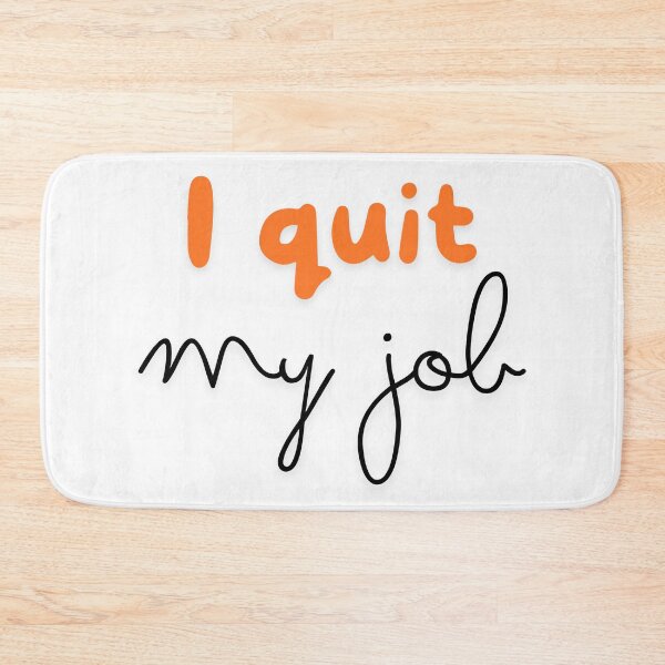 Item preview, I quit my job designed and sold by ArtistTejal.