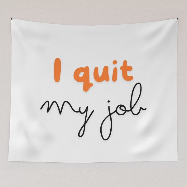 Item preview, I quit my job designed and sold by ArtistTejal.