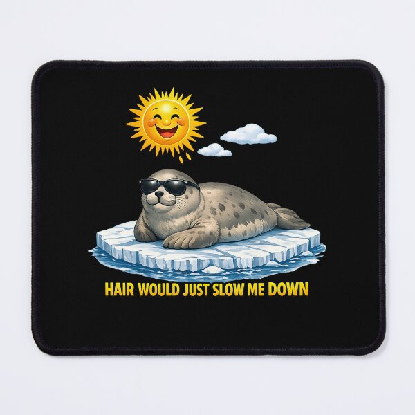 Item preview, Hair Would Just Slow Me Down Funny Seal Ice Berg designed and sold by FANTASYoDarknes.
