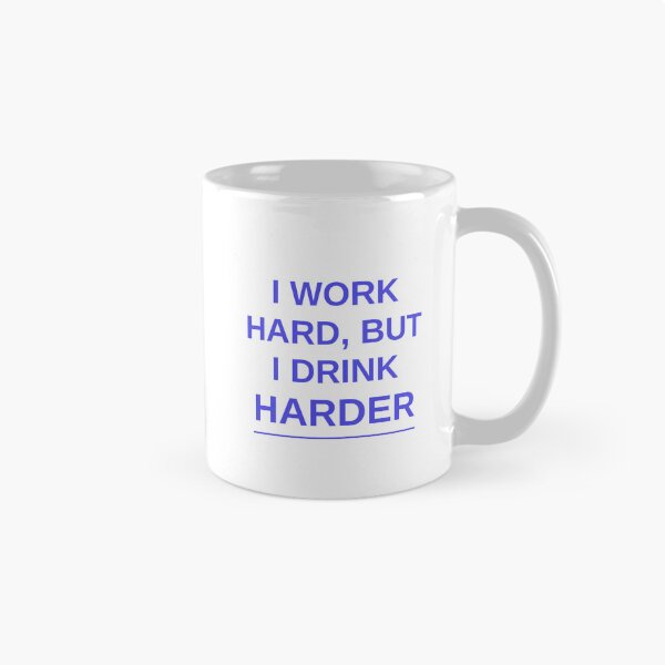 Item preview, I Work Hard, But I Drink Harder designed and sold by Odar.