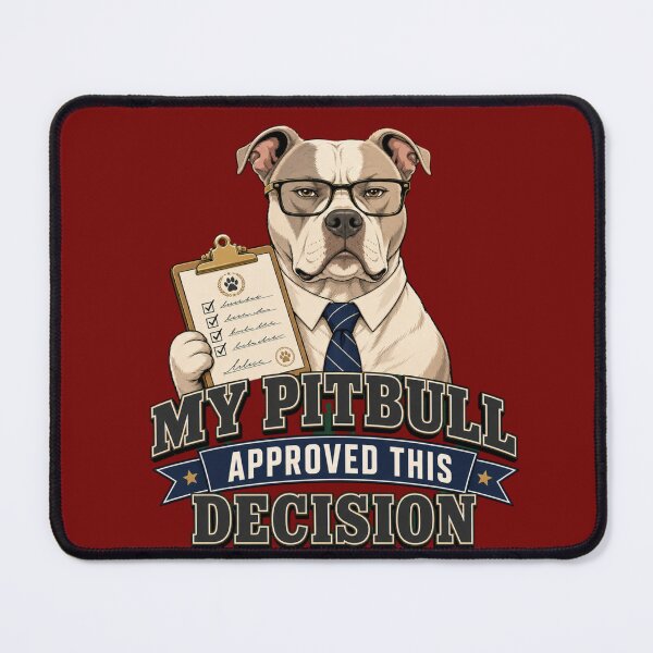 Item preview, My Pitbull Approved This Decision designed and sold by freshwear design.