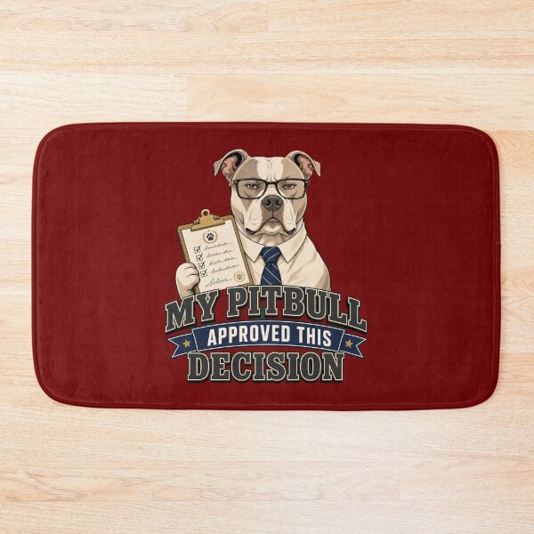 Item preview, My Pitbull Approved This Decision  designed and sold by freshwear design.