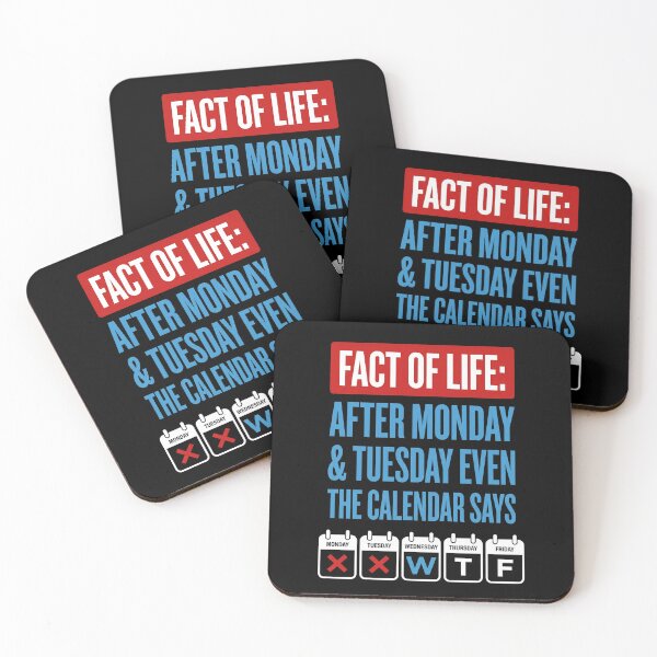 Item preview, Fact Of Life: After Monday & Tuesday Even The Calendar Says Funny Work Week Office Humor Weekday Quote designed and sold by SofenArt.