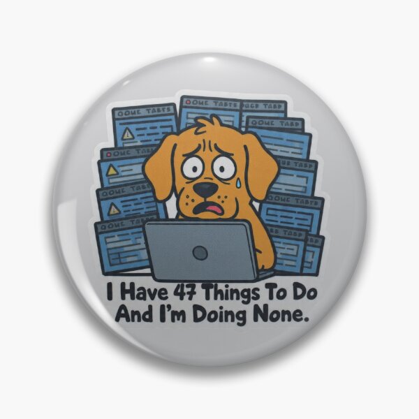 Item preview, I Have 47 Things To Do And I'm Doing None Dog Funny Design designed and sold by BooDesignStudio.