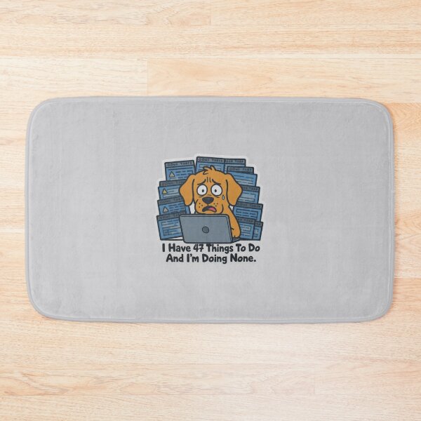 Item preview, I Have 47 Things To Do And I'm Doing None Dog Funny Design designed and sold by BooDesignStudio.