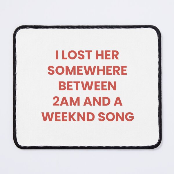 Item preview, I Lost Her Somewhere Between 2AM And A Weekend Song designed and sold by Odar.
