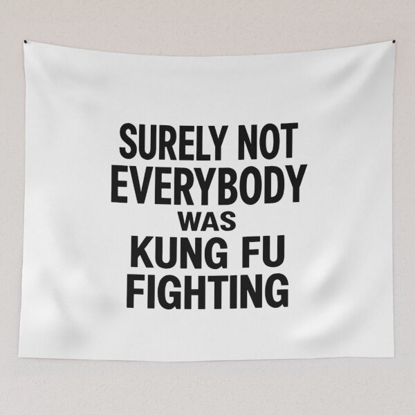 Item preview, Surely Not Everybody Was Kung Fu Fighting Funny Martial Arts Quote Humor designed and sold by JonesFlora2025.