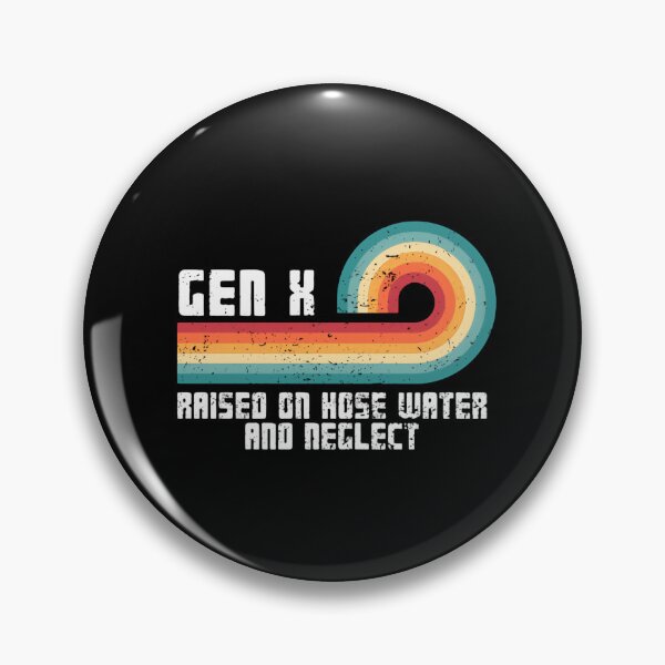 Item preview, Gen X Raised On Hose Water And Neglect Generation X Humor Nostalgia designed and sold by HumansStuck12.