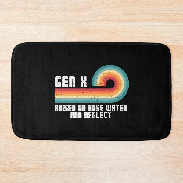 Item preview, Gen X Raised On Hose Water And Neglect Generation X Humor Nostalgia designed and sold by HumansStuck12.