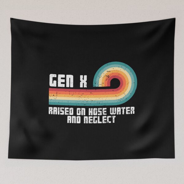 Item preview, Gen X Raised On Hose Water And Neglect Generation X Humor Nostalgia designed and sold by HumansStuck12.