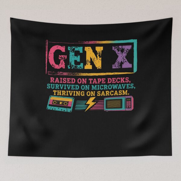Item preview, Gen X Raised On Tape Decks, Survived On Microwaves, Thriving On Sarcasm Generation X Nostalgia designed and sold by HumansStuck12.