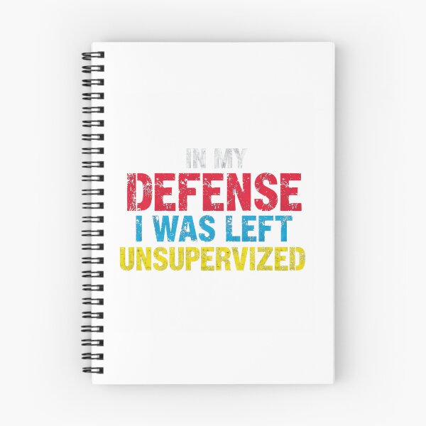Item preview, In My Defense I Was Left Unsupervised Funny Quote Sarcastic Saying designed and sold by JonesFlora2025.