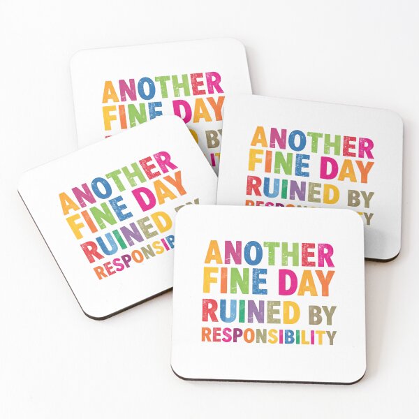 Item preview, Another Fine Day Ruined By Responsibility Humorous Adulting Saying designed and sold by JonesFlora2025.