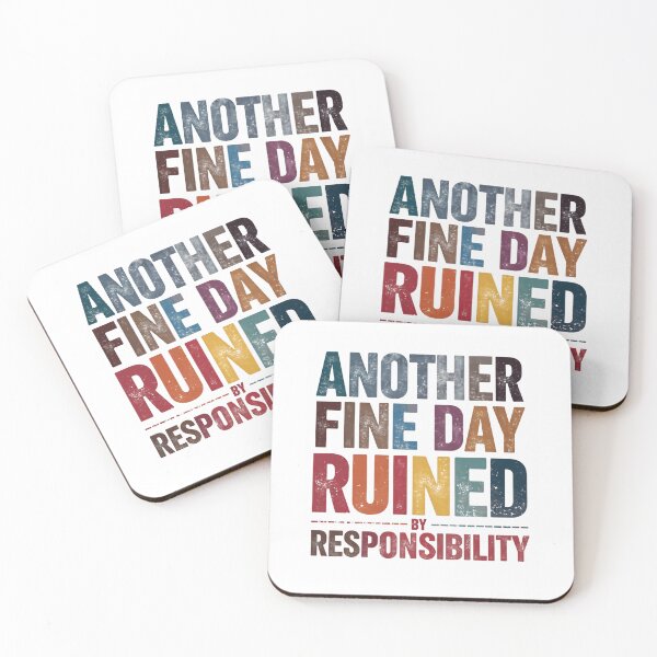 Item preview, Another Fine Day Ruined By Responsibility Sarcastic Adult Humor Quote designed and sold by JonesFlora2025.