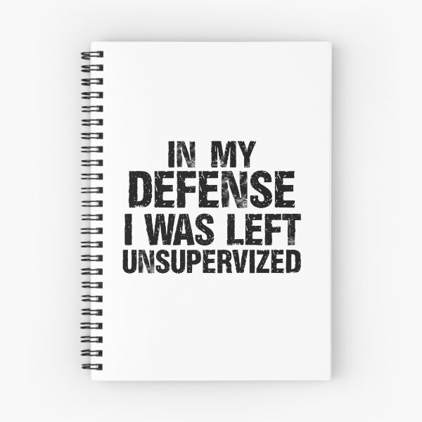 Item preview, In My Defense I Was Left Unsupervised Funny Humor Sarcastic Quote designed and sold by JonesFlora2025.