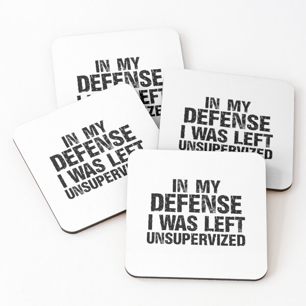 Item preview, In My Defense I Was Left Unsupervised Funny Humor Sarcastic Quote designed and sold by JonesFlora2025.