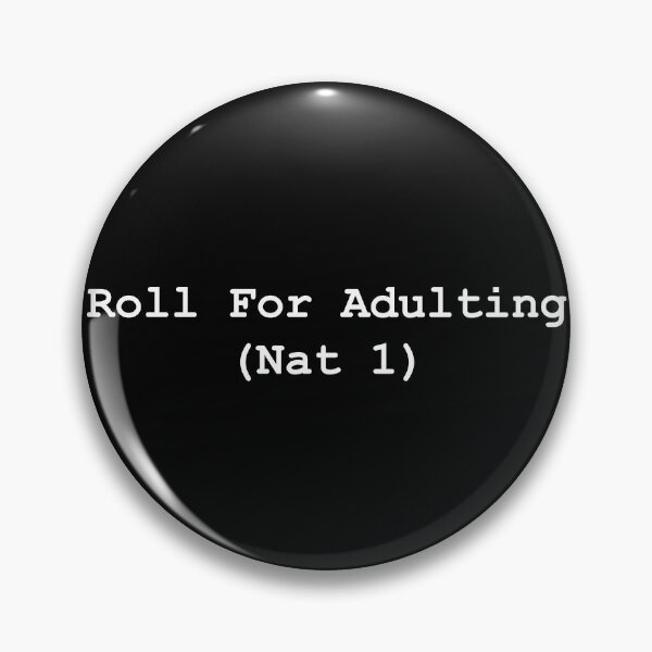 Item preview, Roll For Adulting Nat 1   designed and sold by OnlyTheBest4U.