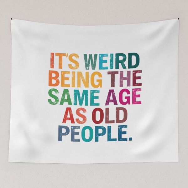 Item preview, It's Weird Being The Same Age As Old People Funny Aging Humor Birthday Sarcasm designed and sold by JonesFlora2025.