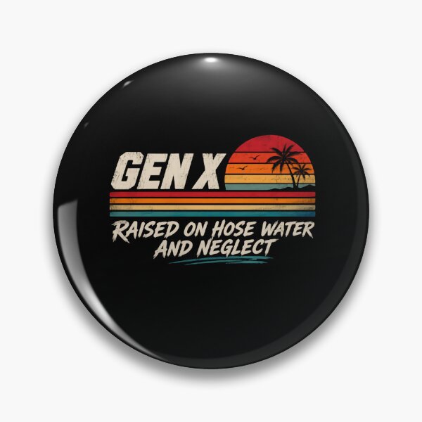 Item preview, Gen X Raised On Hose Water And Neglect Generation Childhood Humor designed and sold by HumansStuck12.