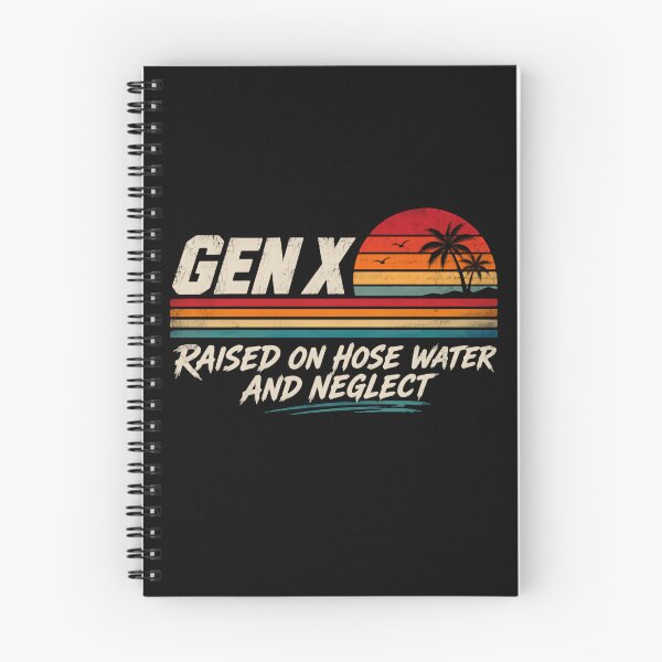 Item preview, Gen X Raised On Hose Water And Neglect Generation Childhood Humor designed and sold by HumansStuck12.