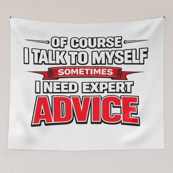 Item preview, Of Course I Talk To Myself Sometimes I Need Expert Advise designed and sold by INKRebelGraphic.