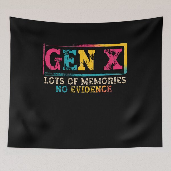 Item preview, Gen X Lots Of Memories No Evidence Generation X Humor 70s 80s Born designed and sold by HumansStuck12.