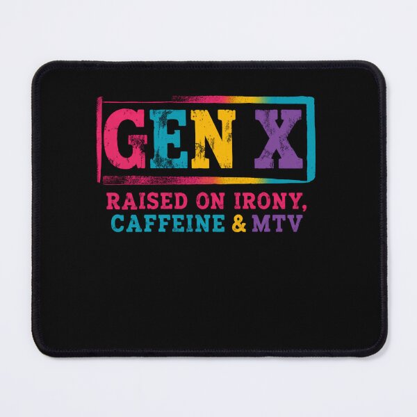 Item preview, Gen X Raised On Irony, Caffeine & Mtv Generation Nostalgia designed and sold by HumansStuck12.