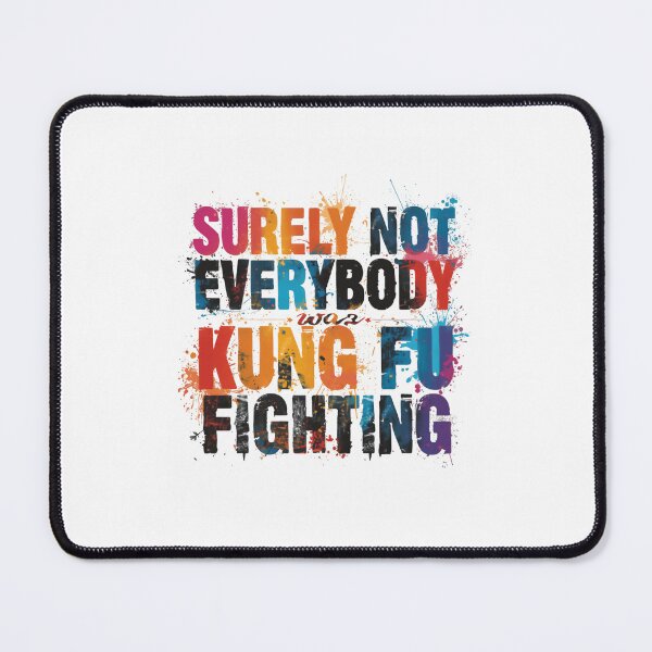 Item preview, Surely Not Everybody Was Kung Fu Fighting Funny Martial Arts Fan designed and sold by JonesFlora2025.