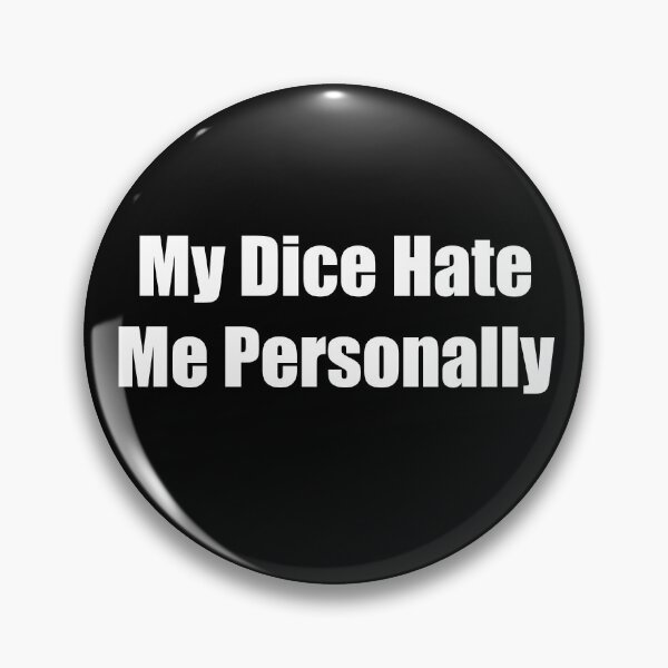 Item preview, My Dice Hate Me Personally designed and sold by OnlyTheBest4U.