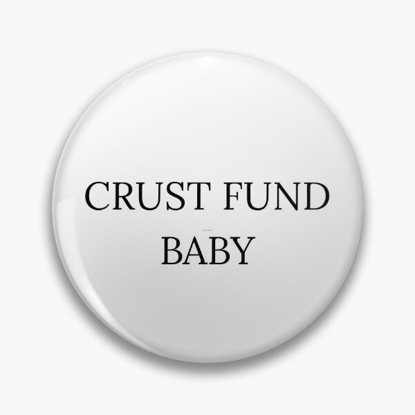 Item preview, Crust Fund Baby Funny Sourdough Bread Baking Pun designed and sold by michaeldave.