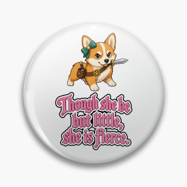 Item preview, Though she be little, she be fierce. Corgi, puppy designed and sold by DaveNeurotic.