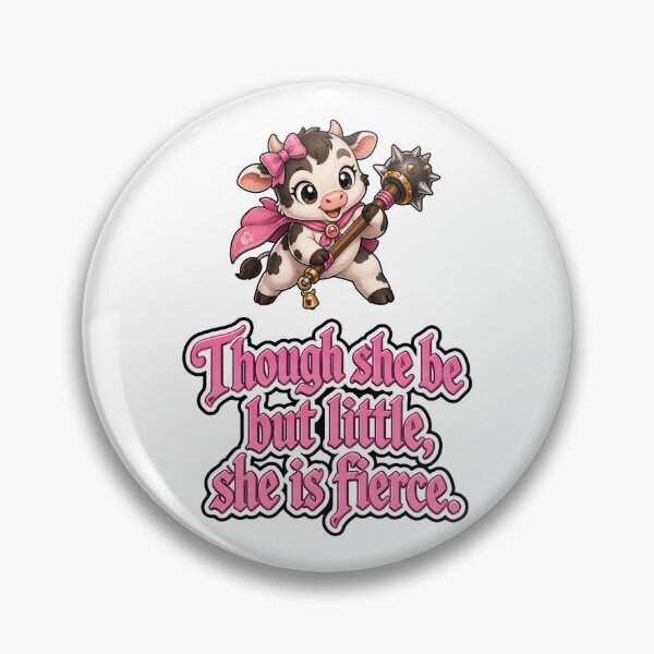 Item preview, Though she be little, she be fierce. cow, calf designed and sold by DaveNeurotic.