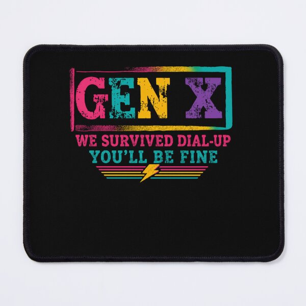 Item preview, Gen X We Survived Dial-Up You'll Be Fine Generation X Humor designed and sold by HumansStuck12.