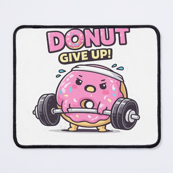 Item preview, Donut Give Up Funny Gym Motivation Pink Donut designed and sold by Digistore1221.