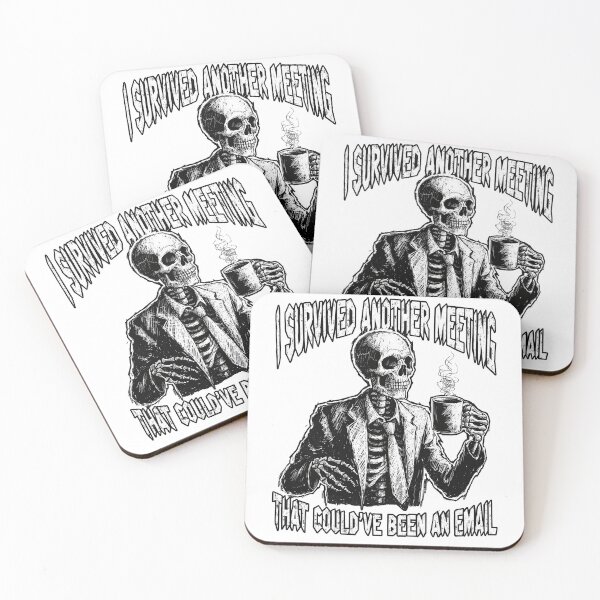 Item preview, I Survived Another Meeting That Could've Been An Email | Skeleton Office Humor designed and sold by ChaosThreadsCo.